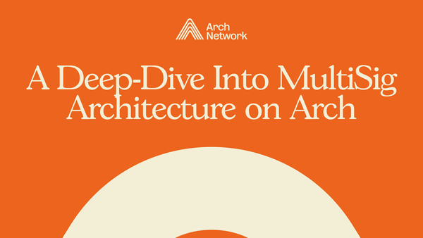 A Deep-Dive Into MultiSig Architecture on Arch
